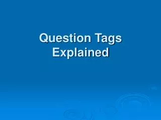 Question Tags Explained