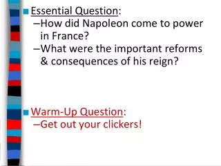 Essential Question : How did Napoleon come to power in France?