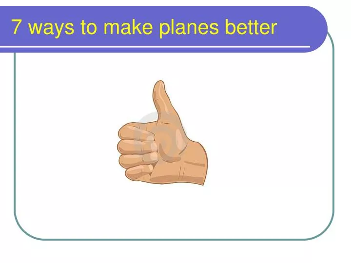 7 ways to make planes better