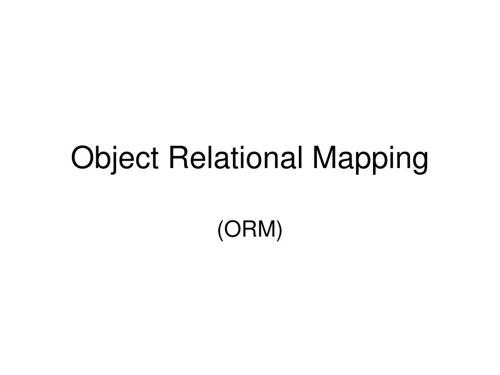 object relational mapping - ppt download Images High... PPT - Object Relational Mapping PowerPoint Presentation, free download ...