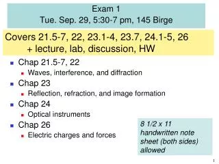 Exam 1 Tue. Sep. 29, 5:30-7 pm, 145 Birge