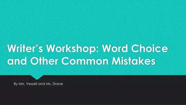 writer s workshop word choice and other common mistakes