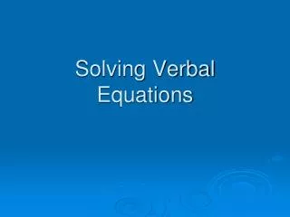 Solving Verbal Equations