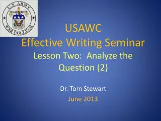 USAWC Effective Writing Seminar Lesson Two: Analyze the Question (2)