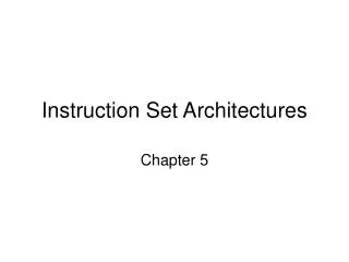 Instruction Set Architectures