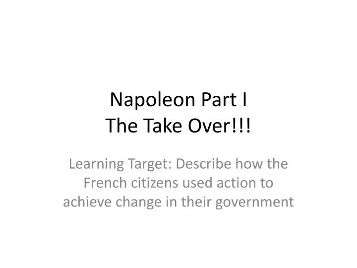 napoleon part i the take over