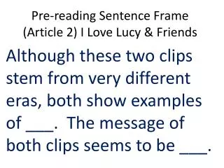 Pre-reading Sentence Frame (Article 2) I Love Lucy &amp; Friends