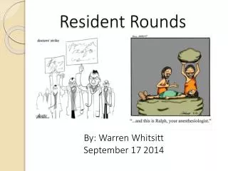 Resident Rounds