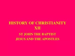 HISTORY OF CHRISTIANITY XII