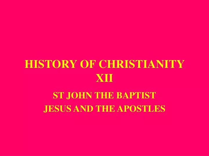 history of christianity xii