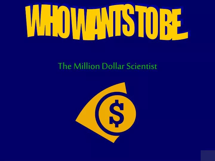 the million dollar scientist