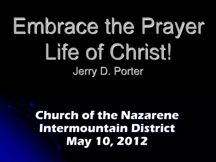 embrace the prayer life of christ jerry d porter