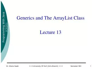 Generics and The ArrayList Class Lecture 13