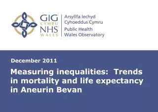 Measuring inequalities: Trends in mortality and life expectancy in Aneurin Bevan