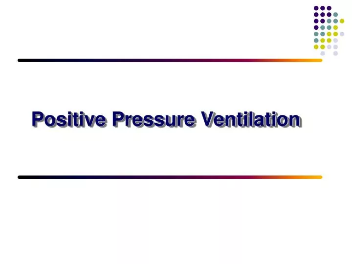 positive pressure ventilation