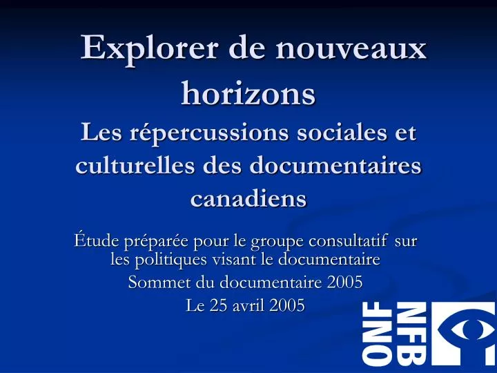explorer de nouveaux horizons les r percussions sociales et culturelles des documentaires canadiens
