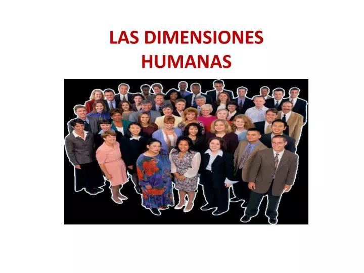 las dimensiones humanas