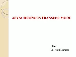 ASYNCHRONOUS TRANSFER MODE
