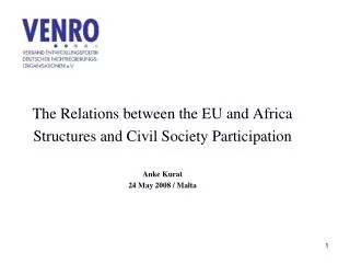 The Relations between the EU and Africa Structures and Civil Society Participation Anke Kurat