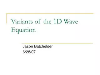 Variants of the 1D Wave Equation