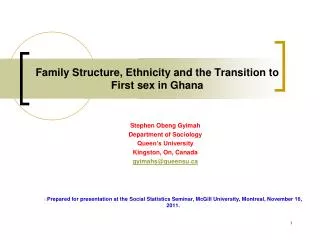 Family Structure, Ethnicity and the Transition to First sex in Ghana