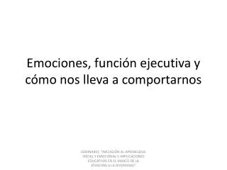emociones funci n ejecutiva y c mo nos lleva a comportarnos