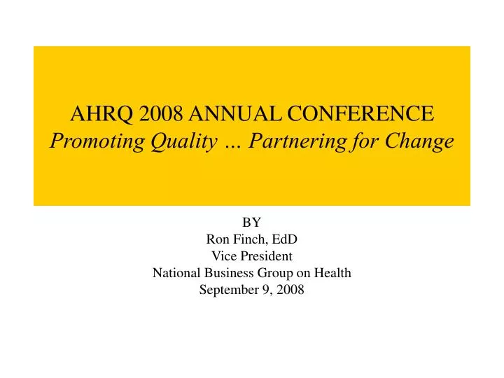 ahrq 2008 annual conference promoting quality partnering for change