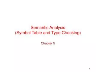 Semantic Analysis (Symbol Table and Type Checking)