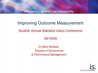 improving outcome measurement scottish annual statistics users conference 29 10 09