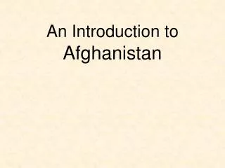 An Introduction to Afghanistan