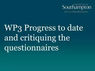 WP3 Progress to date and critiquing the questionnaires
