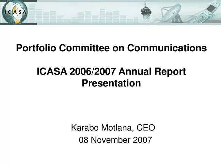 portfolio committee on communications icasa 2006 2007 annual report presentation