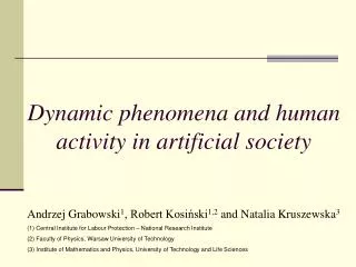 Dynamic phenomena and human activity in artificial society