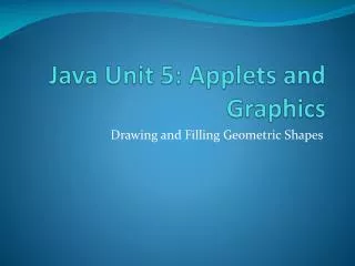 Java Unit 5: Applets and Graphics