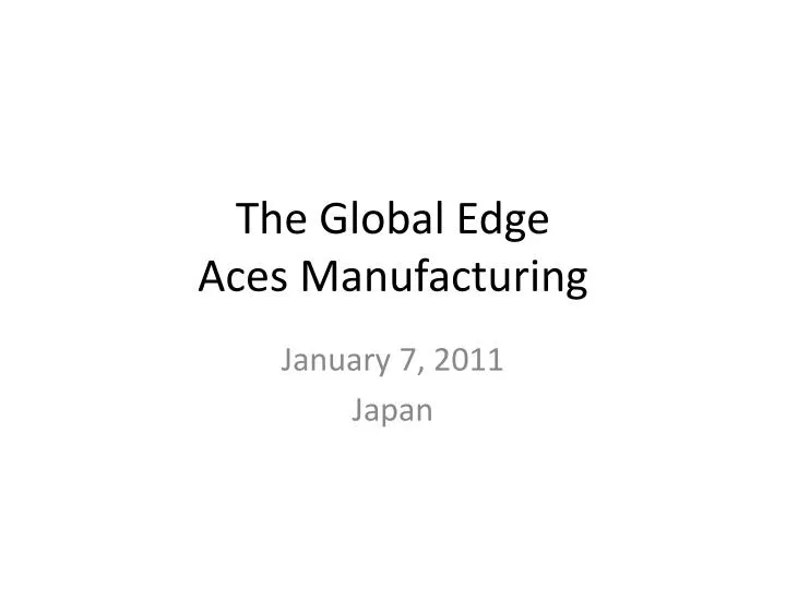 the global edge aces manufacturing