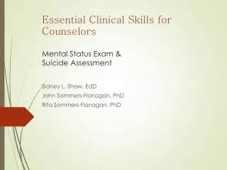 Essential Clinical Skills for Counselors Mental Status Exam &amp; Suicide Assessment