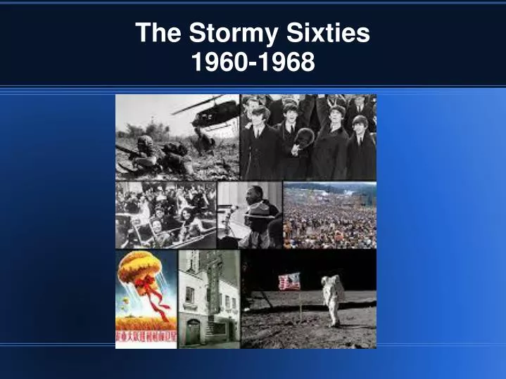 the stormy sixties 1960 1968