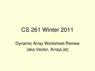 CS 261 Winter 2011