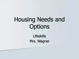 Housing Needs and Options