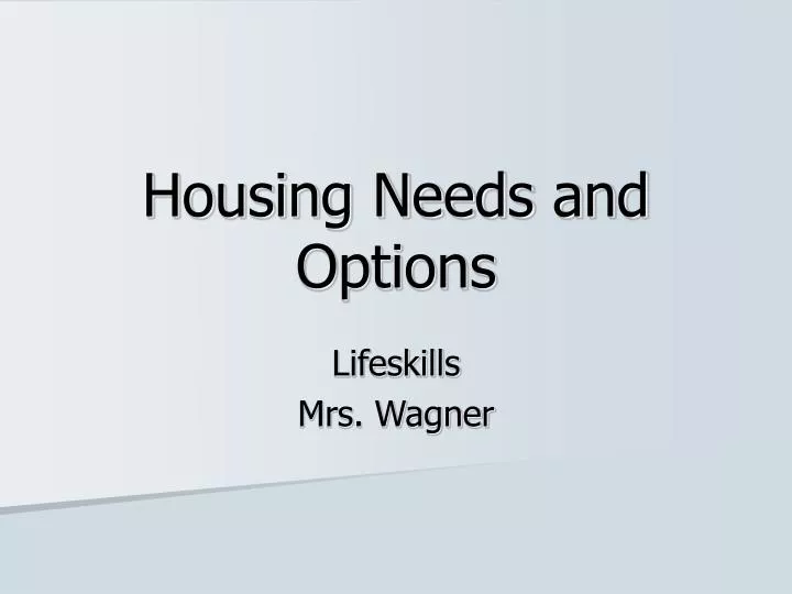 housing needs and options