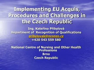 Implementing EU Acquis, Procedures and Challenges in the Czech Republic