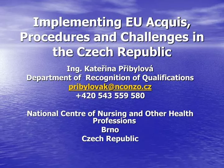 implementing eu acquis procedures and challenges in the czech republic