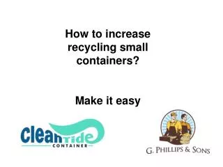 How to increase recycling small containers? Make it easy