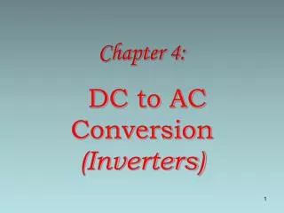 Chapter 4: DC to AC Conversion (Inverters)