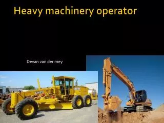 Heavy machinery operator