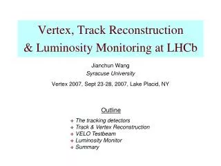 Vertex, Track Reconstruction &amp; Luminosity Monitoring at LHCb