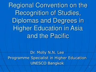 Dr. Molly N.N. Lee Programme Specialist in Higher Education UNESCO Bangkok