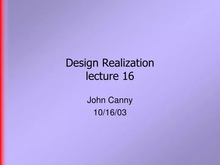 design realization lecture 16