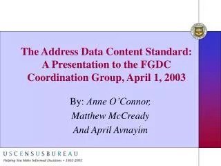 The Address Data Content Standard: A Presentation to the FGDC Coordination Group, April 1, 2003