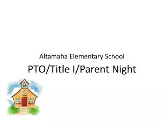 Altamaha Elementary School PTO/Title I/Parent Night